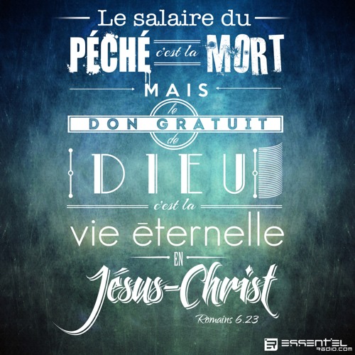 Bible Le Salaire Du Péché C Est La Mort Stream Le Verset du Jour - Le don gratuit de Dieu ! by ESSENTIEL radio