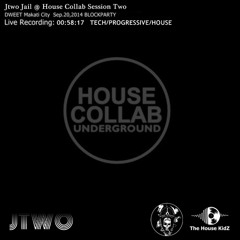 Jtwo Jail Live @ House Collab Session Two