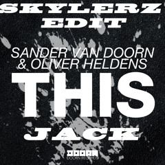 FREE DL ||| Sander Van Doorn & Oliver Heldens - This Jack (Hardwell Ft . Skylerz Edit)