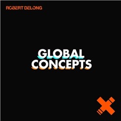 Global Concepts - Robert Delong (Beat-drop Remix)