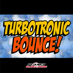 Turbotronic - Bounce (Radio Edit)