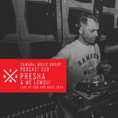 Presha & MC LowQui - Samurai Music Official Podcast 20