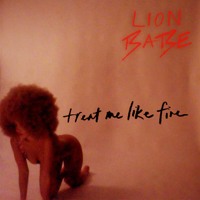 LION BABE - Treat Me Like Fire (Snakehips Remix)