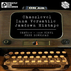 Chaozlevel - Inna Versitile Jamdown Mixtape [CRMT014 - 100% VINYL - FREE DOWNLOAD]