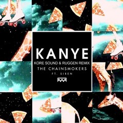The Chainsmokers -  Kayne (Kore Sound Remix)