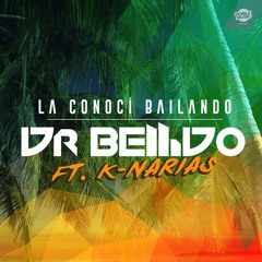 Dr. Bellido Feat. K-Narias - La Conocí Bailando (Rubén Castro Remix)