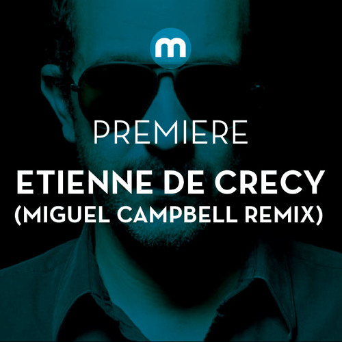 Premiere: Etienne De Crecy 'Hashtag My Ass' (Miguel Campbell remix)