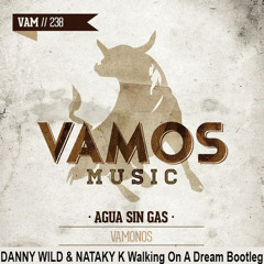 Agua Sin Gas - Vamonos (Danny Wild & Nataly K "Walking On A Dream" Mix)