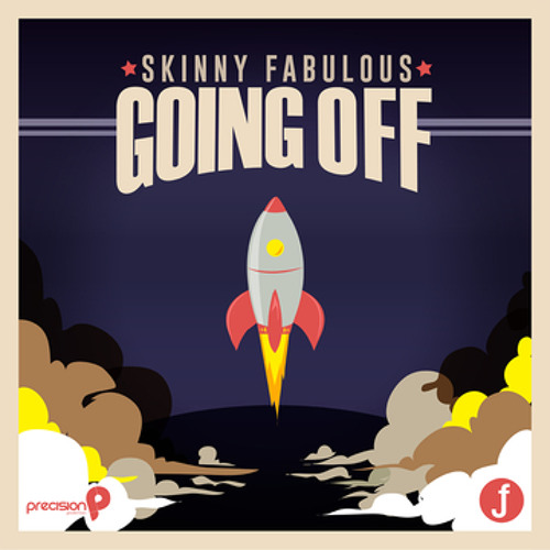 Skinny Fabulous - Going Off