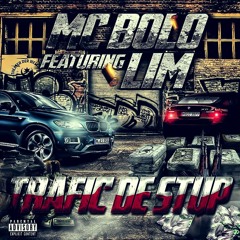 Mc Bolo - Trafic De Stup Feat Lim