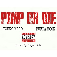 Pimp Or Die - FT. MURDA MOOK  Prod By Siyanide