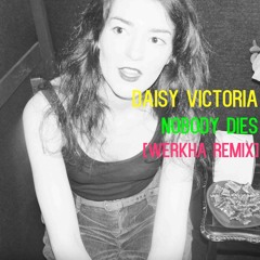 Premiere: Daisy Victoria - Nobody Dies (Werkha Remix)