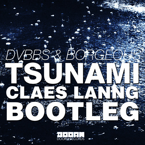 DVBBS & Borgeous - TSUNAMI (Claes Lanng Bootleg)