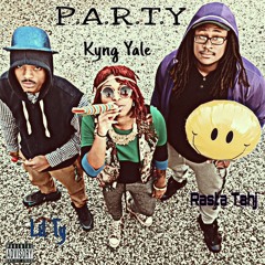 Party - Kyng Yale Feat. Lil Ty & Rasta Tahj