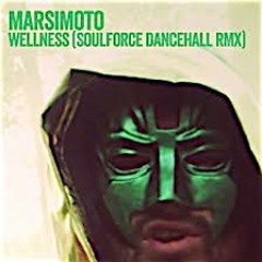 Marsimoto Wellness (SoulForce Dancehall RMX)
