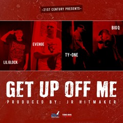EXCLUSIVE "Get Up Off Me" Lil Glock & Evenge Ft Ty-One & Big Q