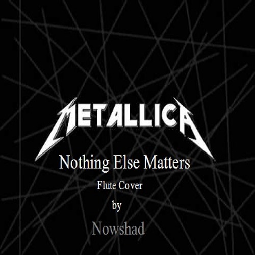 Metallica matters текст. Nothing else matters. Metallica nothing else matters. Группа Metallica nothing else matters. Metallica - nothing else matters обложка.