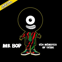 MR BOP- 6 MINUTES OF TRIBE  128 KBPS