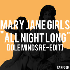 Mary Jane Girls - All Night Long (Idle Minds Re-edit)
