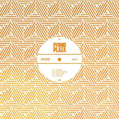 PYRMDPLAZA - Soulection White Label: 011 PYRMDPLAZA - Soulection White Label: 011