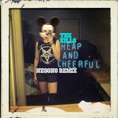 Broken Records The Kills - Cheap And Cheerful (Nesono Remix)                      FREE DOWNLOAD