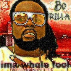IMA WHOLE FOOL -BO RILLA