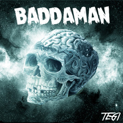 Tegi - Baddaman (Original Mix) *SUPPORTED BY BLASTERJAXX*