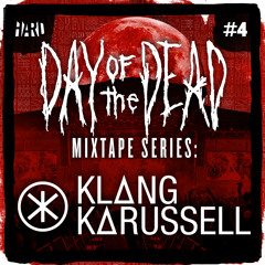 HARD Day Of The Dead Mixtape Series #4: Klangkarussell