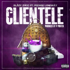 Blacc Zacc - Clientele Feat PeeWee Longway