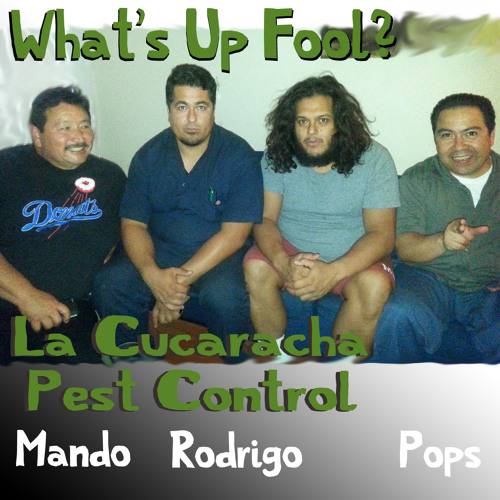 Ep 19 - La Cucaracha Pest Control - Mando, Rodrigo & Pops