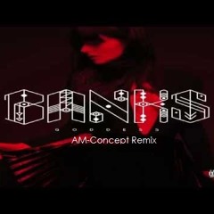 Banks - Beggin For Thread (AM - Concept Remix)