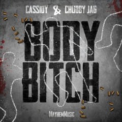 Cassidy x Chubby Jag - Body Bitch
