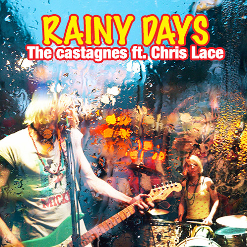 RAINY DAYS THE CASTAGNES FT. CHRIS LACE