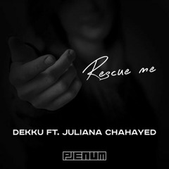 Dekku - Rescue Me ft. Juliana Chahayed