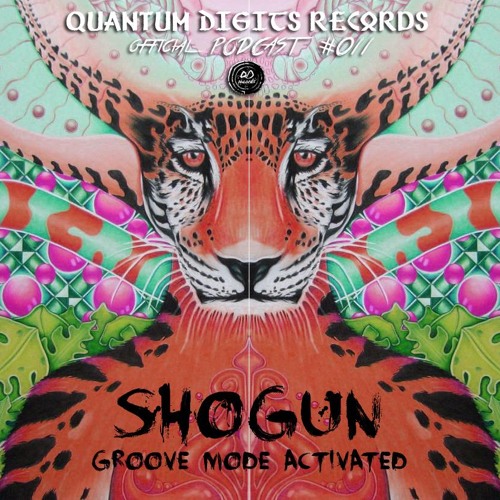 QUANTUM-D PODCAST#011__SHOGUN-GROOVE MODE ACTIVATED