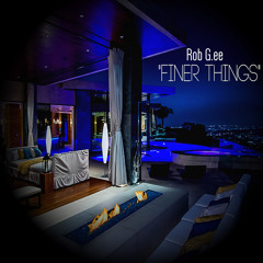 Finer Things (Instrumental)(prod. Rob G.ee)