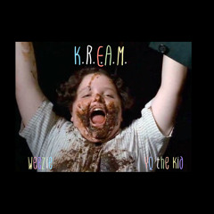 K.R.E.A.M. - YQ The Kid & Weezie