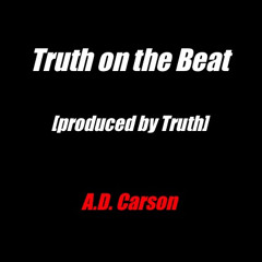 Truth On The Beat [Produced By Truth] [Featuring Truth]