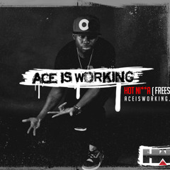 Ace Is Working - Hot N*gga ( Ace Mix )