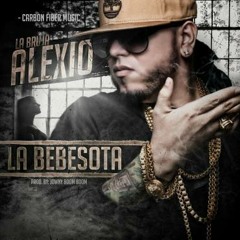 Alexio La Bestia – La Bebesota