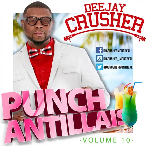PUNCH ANTILLAIS VOL 10 BY DJ CRUSHER 514 - 5719385