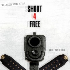 Shoot 4 Free (Prod. By Retro)