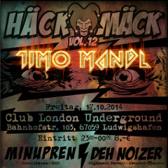 TIMO MANDL // HÄCK MÄCK Meets MINUPREN | DEH NOIZER | TIMO MANDL @ LONDON UNDERGROUND LUDWIGSHAFEN