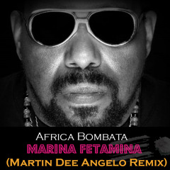 Africa Bombata - Marina Fetamina (Martin Dee Angelo Remix)FREE DOWNLOAD!!!