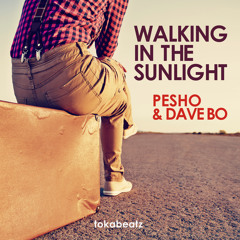 Pesho & Dave Bo - Walking In The Sunlight (Radio Edit)