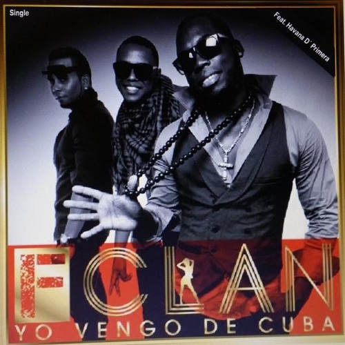FClan - Yo Vengo De Cuba (feat. Havana D' Primera)