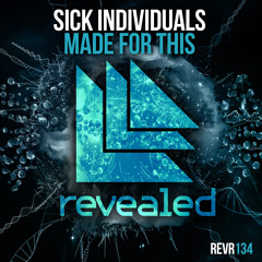 SICK INDIVIDUALS - Made For This