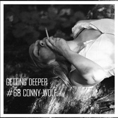 Getting Deeper Podcast #68 Mixed By Conny Wolf