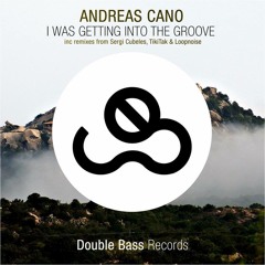 Andres Cano-I was getting into the groove(TikiTak remix)Double Bass records