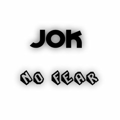JOk- No Fear (Original Mix)Free Download